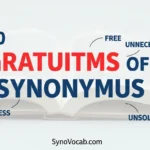 Synonyms of Gratuitous