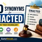 Synonyms for Enacted